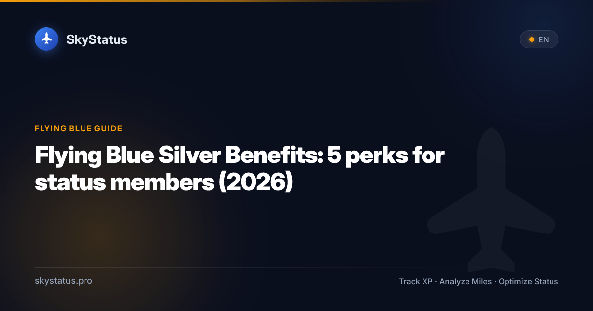 Flying Blue Silver Benefits: 5 perks for status members (2026)